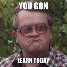 gone learn today